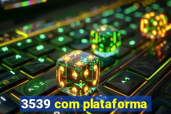 3539 com plataforma